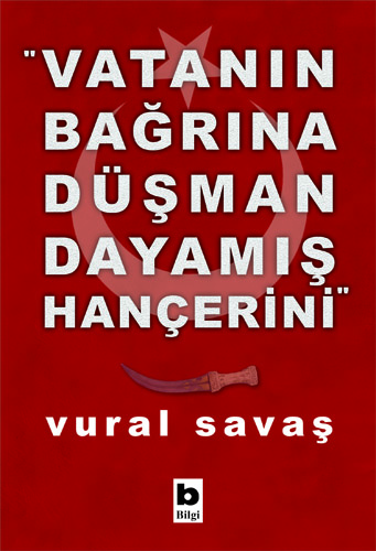 Vatanın Bağrına Düşman Dayamış Hançerini Vural Savaş