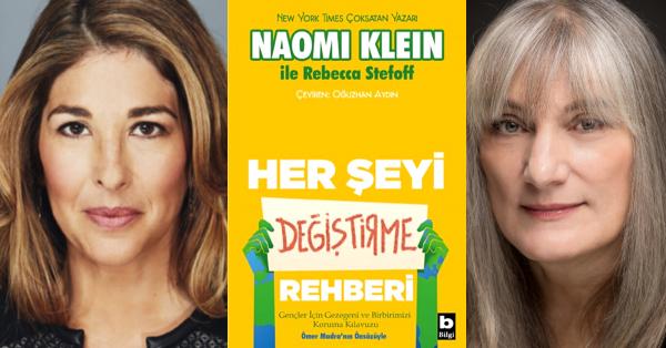 Naomi Klein ve Rebecca Stefoff’tan (Gençler
için) Her Şeyi Değiştirme Rehberi