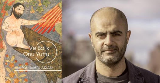 İranlı Yazar Amir Ahmadi Arian'ın Beklenen
Kitabı: Ve Balık Onu Yuttu