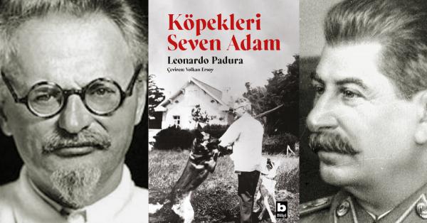 Leonardo Padura: “Troçki Bir Siyasetçiydi,
Stalin Kaçık Bir Fanatikti”