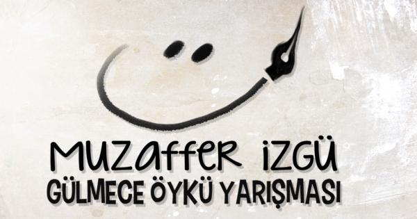 MUZAFFER İZGÜ GÜLMECE ÖYKÜ YARIŞMASI