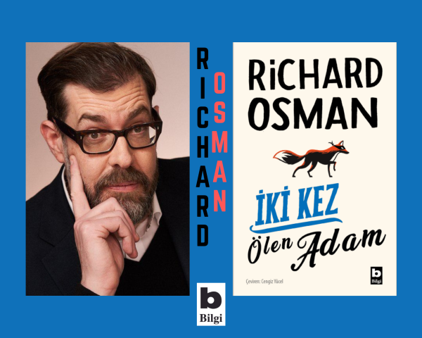 RICHARD OSMAN’DAN İKİ KEZ ÖLEN ADAM:
RAHATLAYIN VE KEYFİNİ ÇIKARIN